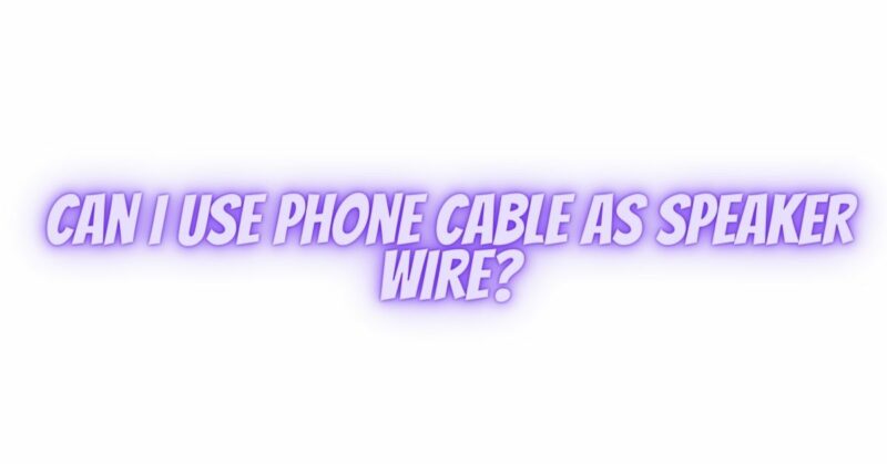 Can I use phone cable as speaker wire?