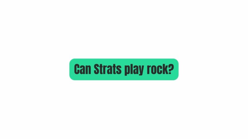 Can Strats play rock?