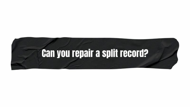 Can you repair a split record?
