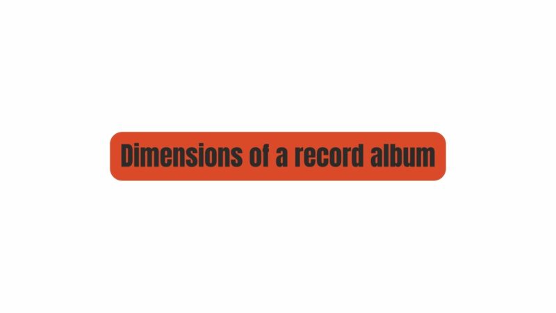 Dimensions of a record album