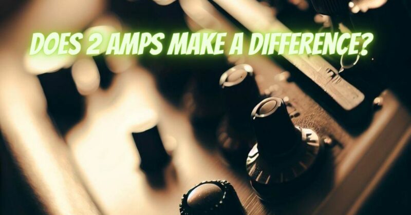 Does 2 amps make a difference?