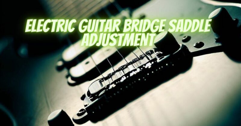 Electric guitar bridge saddle adjustment