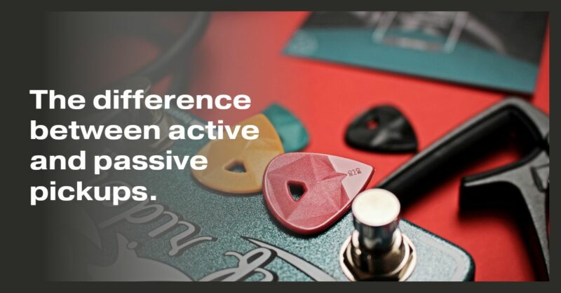 The difference between active and passive pickups.