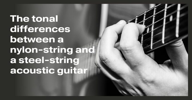 The tonal differences between a nylon-string and a steel-string acoustic guitar