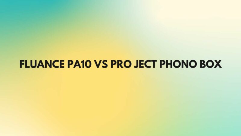 Fluance PA10 vs Pro ject Phono Box