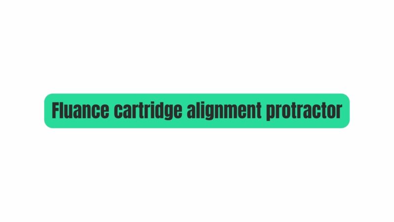 Fluance cartridge alignment protractor