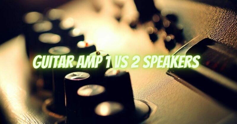 Guitar amp 1 vs 2 speakers