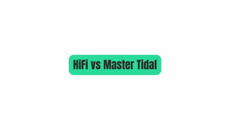 HiFi vs Master Tidal