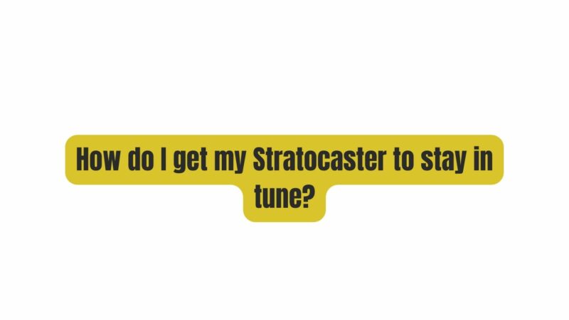 New Strat not staying in tune