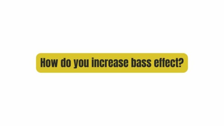 How do you increase bass effect? - All For Turntables
