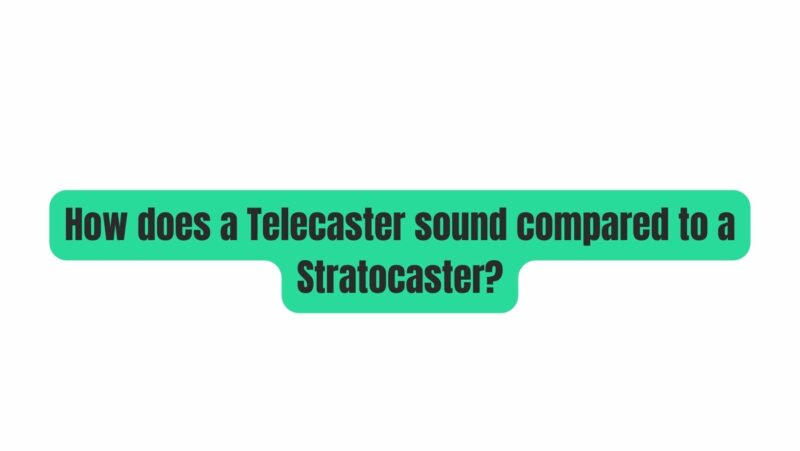 How does a Telecaster sound compared to a Stratocaster?