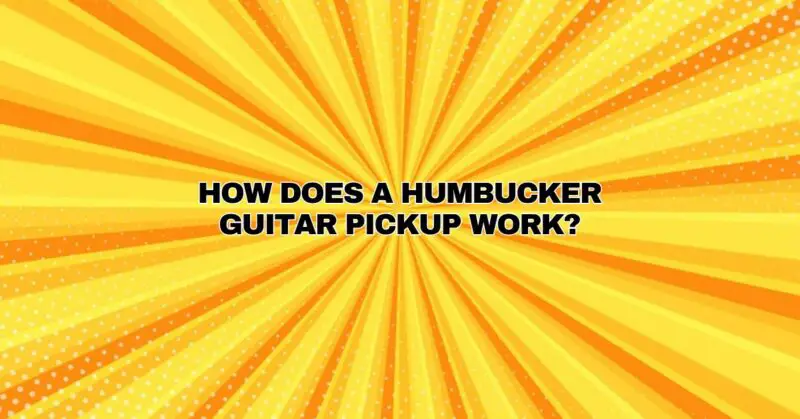 How does a humbucker guitar pickup work?