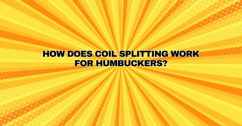 How does coil splitting work for humbuckers?