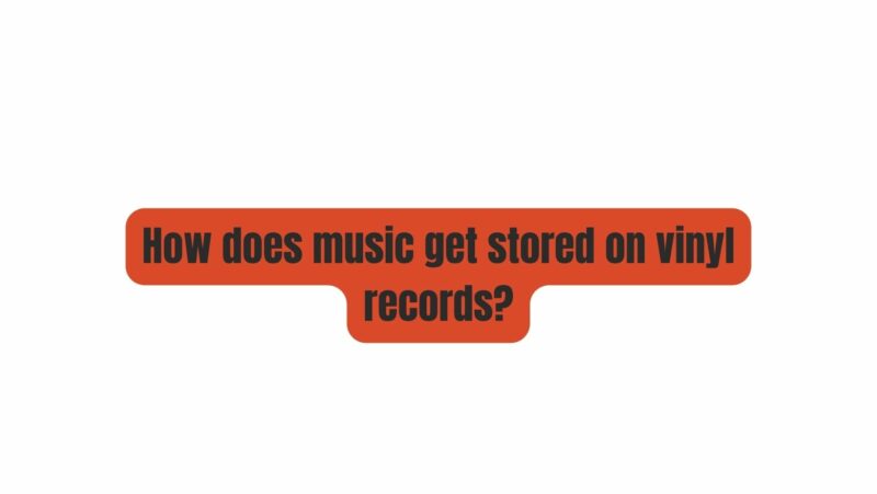 How does music get stored on vinyl records?