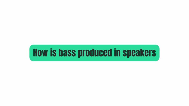 How is bass produced in speakers