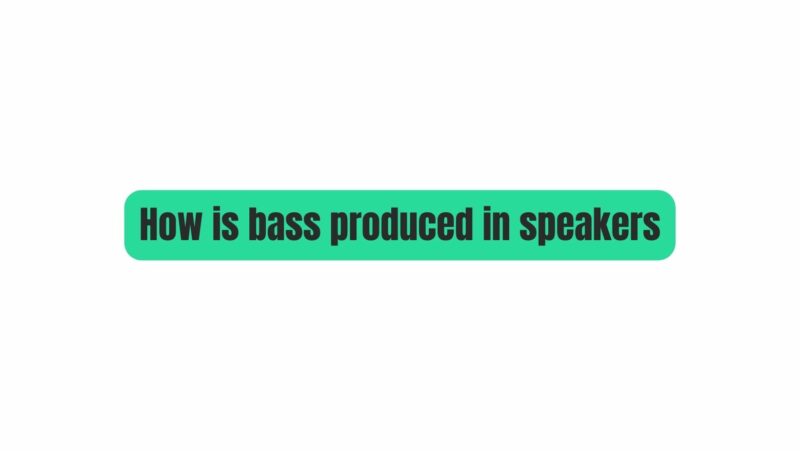 How is bass produced in speakers