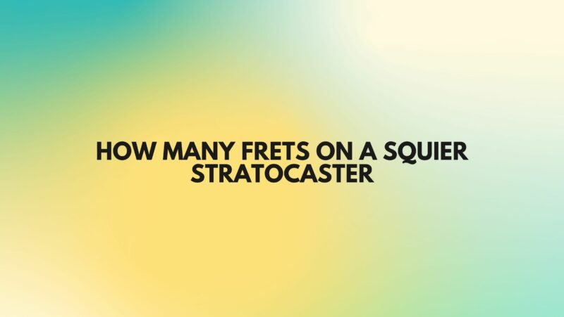 How many frets on a Squier Stratocaster