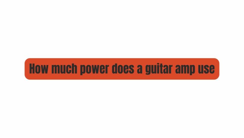 How much power does a guitar amp use