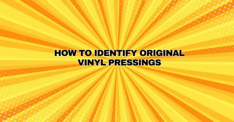 How to identify original vinyl pressings