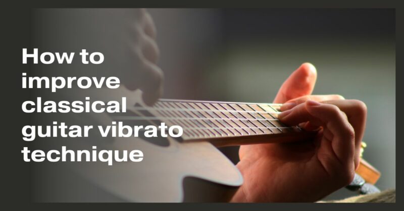 How to improve classical guitar vibrato technique