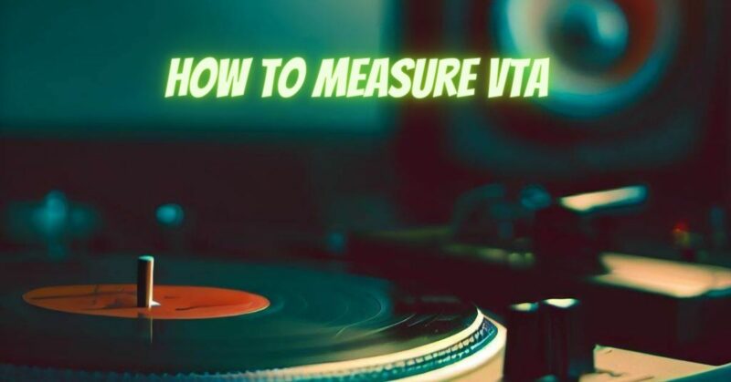 How to measure VTA - All For Turntables