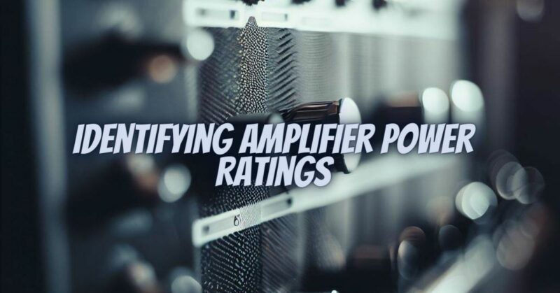 Identifying Amplifier Power Ratings