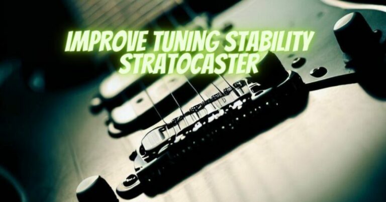 Improve tuning stability Stratocaster - All For Turntables
