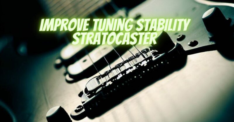 Improve tuning stability Stratocaster