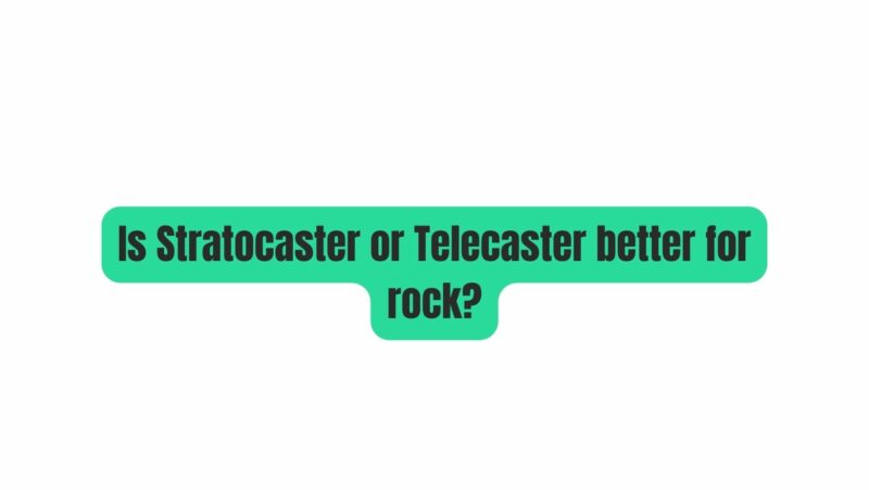 Is Stratocaster or Telecaster better for rock?