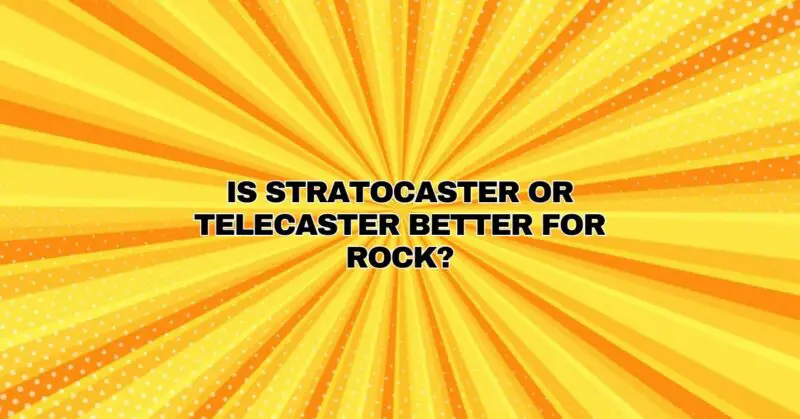 Is Stratocaster or Telecaster better for rock?