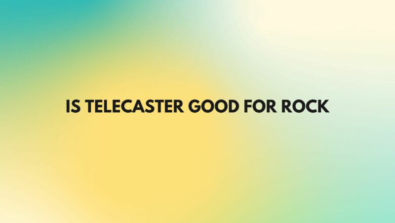 Is Telecaster good for rock