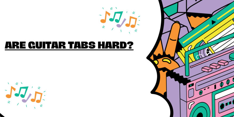 Are guitar TABs hard?