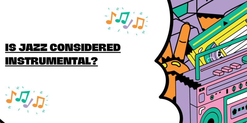 Is jazz considered instrumental?
