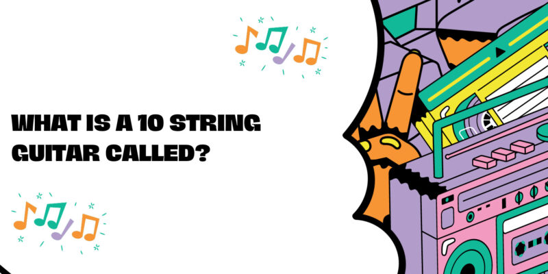 What is a 10 string guitar called?