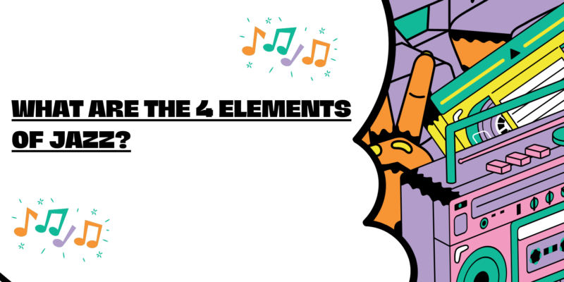 What are the 4 elements of jazz?
