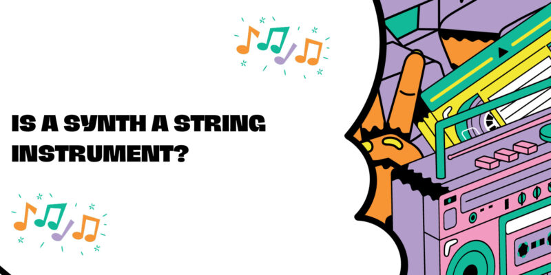 Is A synth a string instrument?