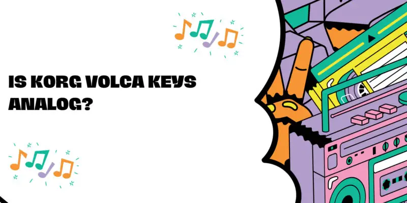 Is Korg Volca Keys analog?
