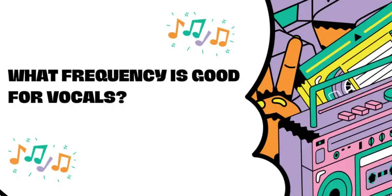 What frequency is good for vocals?