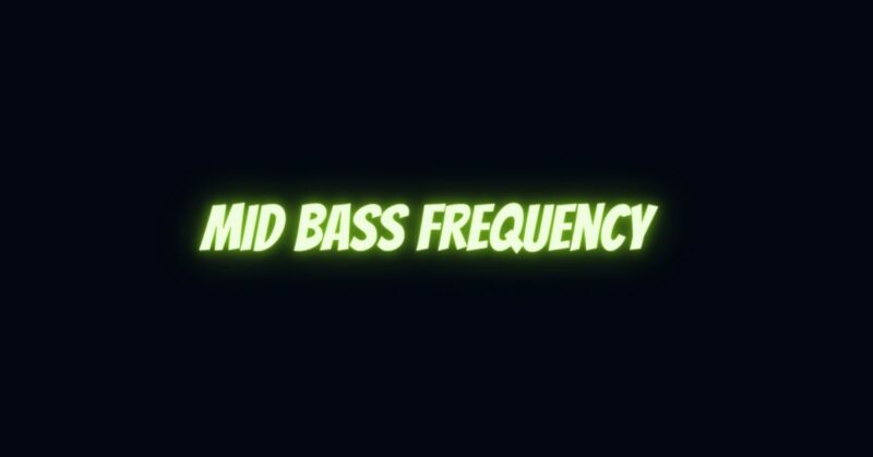Mid bass frequency