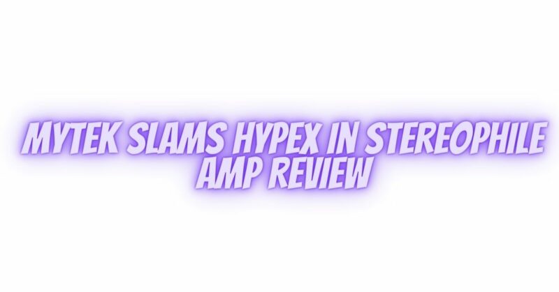 Mytek slams Hypex in Stereophile Amp Review