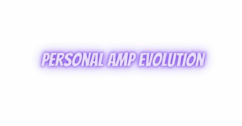 Personal amp evolution