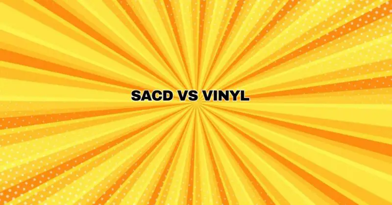 SACD vs Vinyl