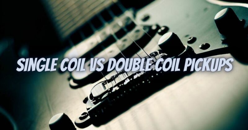Single coil vs double coil pickups