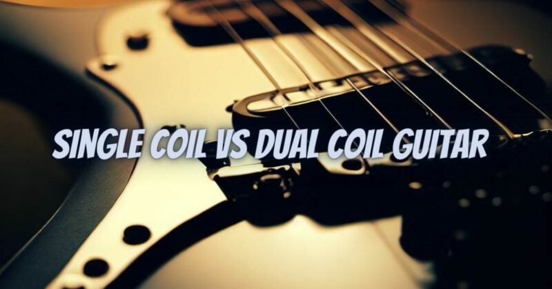 Single coil vs dual coil guitar