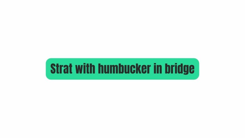 Strat with humbucker in bridge