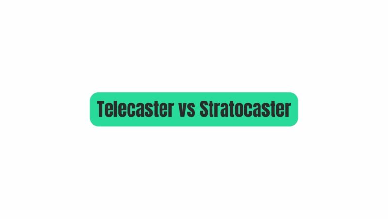 Telecaster vs Stratocaster