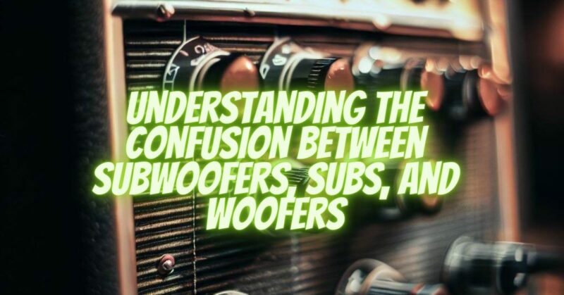 Understanding the Confusion Between Subwoofers, Subs, and Woofers
