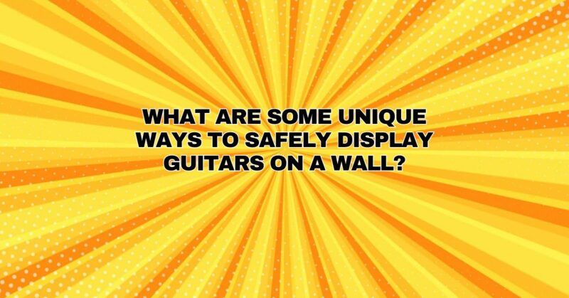 What are some unique ways to safely display guitars on a wall?
