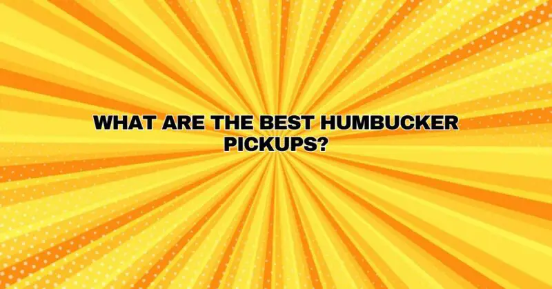 What are the best humbucker pickups?