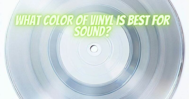What color of vinyl is best for sound?